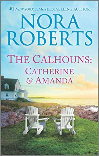 The Calhouns: Catherine and Amanda: Courting Catherine / A Man for Amanda (Calhoun Women)